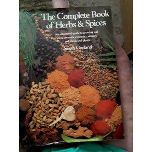 The Complete Book of Herbs & Spices: An Illustrated Guide to Growing and Usi...